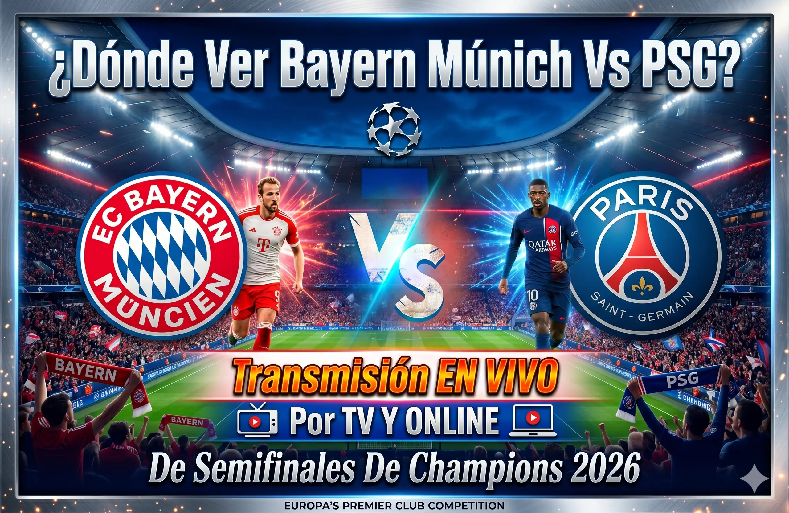 ¿Dónde ver Bayern Múnich vs PSG?,  Transmisión EN VIVO por TV y ONLINE de semifinales de Champions